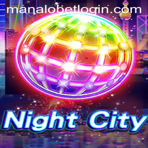Explore the Intriguing World of NightCity and the Role of ManaloBet